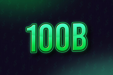 100 Billion price symbol in Neon Green Color on dark Background with dollar signs can be used for business deals, discounts, offers, coupons, and Budget