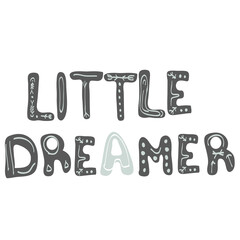 Lettering text LITTLE DREAMER.