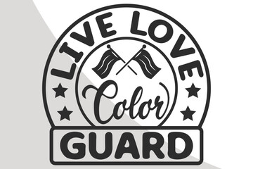 Color Guard Quotes Single | Color Guard Mom Svg | Color Guard Svg | Color Guard Dad Svg | Live Love Color Guard | Eps | Dxf | Png | Cut file