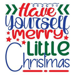 Have Yourself Merry Little Christmas