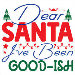 Dear Santa I’ve Been Good-ish