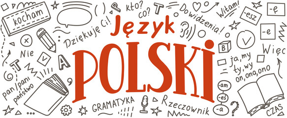Jezyk Polski. Translation: Polish language. who? what? Thank you! Time, No, Hello, Well, Noun, Goodbye, I love, grammar. Hand drawn doodles and lettering on white background.