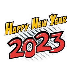 2023 Happy New Year comic text with halftone shadow on white background. Vector illustration in retro pop art style for greeting cards, banners, posters, flyers and calendars