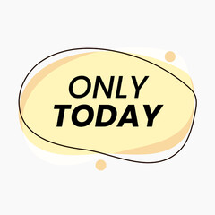 Only today, Sale tag banner with abstract liquid shape