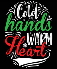 Cold Hands Warm Heart, Christmas Design and Illustration for T-shirts, mugs, Posters, Banners, or more