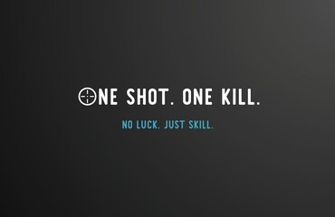 Logo "One Shot. One Kill. No luck. Just skill." Gamer. Ver.2