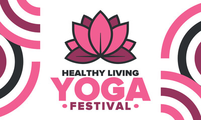 Obraz premium Yoga Festival. Healthy Living. An event to explore yourself and find harmony. Meditations, fitness exercises and work on the balance of mind and body. Yoga workout. Lotus flower. Vector poster