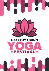 Yoga Festival. Healthy Living. An event to explore yourself and find harmony. Meditations, fitness exercises and work on the balance of mind and body. Yoga workout. Lotus flower. Vector poster