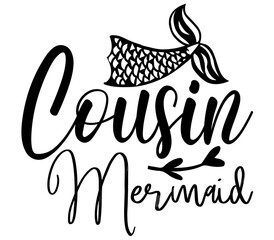 Fototapeta premium Cousin Mermaid, Mermaid SVG Design, Mermaid Cut File, Mermaid SVG, Mermaid T-Shirt Design, Mermaid Design