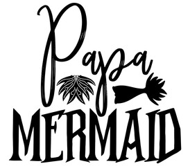 Papa Mermaid, Mermaid SVG Design, Mermaid Cut File, Mermaid SVG, Mermaid T-Shirt Design, Mermaid Design