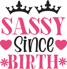sassy since birth svg