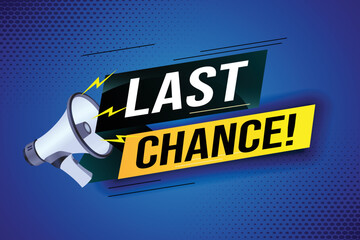 Last chance words shot megaphone Banner design template for marketing. Last chance promotion or retail. background banner modern graphic design for store shop, online store, website, landing page