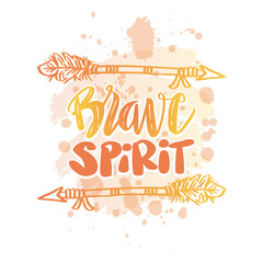 Brave spirit word hand lettering. Poster quotes.