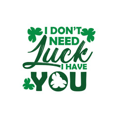 St. Patrick's Day Quotes and lettering vector T-shirt design	