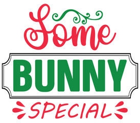 Some bunny special, Easter SVG Design, Easter Cut File, Easter SVG, Easter T-Shirt Design, Easter Design, Easter Bundle, Easter Bunny SVG, Easter Egg SVG