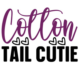 Cotton tail cutie, Easter SVG Design, Easter Cut File, Easter SVG, Easter T-Shirt Design, Easter Design, Easter Bundle, Easter Bunny SVG, Easter Egg SVG