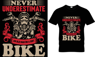 never underestimate an old man on a dirt bike motorcycle T shirt design