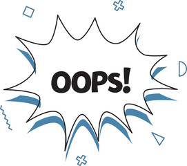 Oops, speech bubble. Banner, speech bubble, poster and sticker concept, memphis geometric style with text oops.  Illustration
