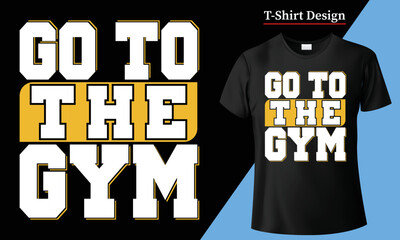 Gym T-shirt design for fitness workout. Typography gym poster vector graphic fit svg motivation quotes png eps muscle body apparel bodybuilding tee and clothing illustration tshirt designs healthy

