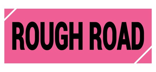 ROUGH ROAD text on pink-black grungy stamp sign.