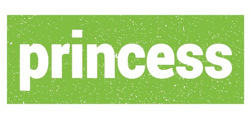 princess text written on green stamp sign.