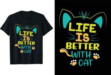 Life is better with a cat t-shirt