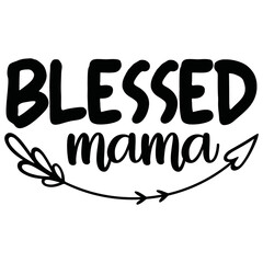 Fototapeta premium Blessed mama, Inspirational SVG Bundle, Inspirational T-Shirt Bundle, Inspirational SVG, SVG