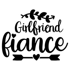 Girlfriend Fiance,  Inspirational SVG Bundle,  Inspirational T-Shirt Bundle,  Inspirational SVG, SVG