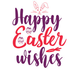 Happy Easter wishes, Easter SVG Design, Easter Cut File, Easter SVG, Easter T-Shirt Design, Easter Design, Easter Bundle