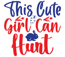 This Cute Girl Can Hunt, Easter SVG Design, Easter Cut File, Easter SVG, Easter T-Shirt Design, Easter Design, Easter Bundle