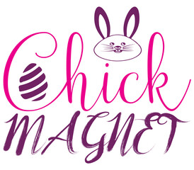 Fototapeta premium Chick Magnet, Easter SVG Design, Easter Cut File, Easter SVG, Easter T-Shirt Design, Easter Design, Easter Bundle