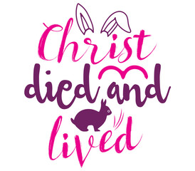 Christ died and lived, Easter SVG Design, Easter Cut File, Easter SVG, Easter T-Shirt Design, Easter Design, Easter Bundle