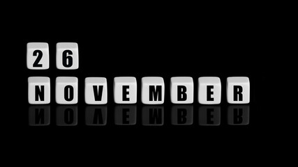 November 26th. Day 26 of month, Calendar date. White cubes with text on black background with reflection. Autumn month, day of year concept