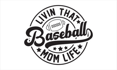 Livin that baseball mom life SVG,  baseball svg, baseball shirt, softball svg, softball mom life, Baseball svg bundle, Files for Cutting Typography Circuit and Silhouette, digital download Dxf, png