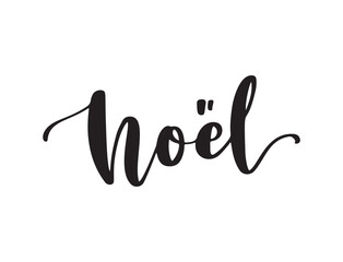 Noel, merry Christmas on french, lettering. Christmas typography. Holidays greeting card. Xmas text calligraphy style. Festive design element. Isolated on white background. Happy New Year season
