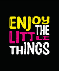 enjoy the little things t-shirt design