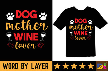 Dog Mother Wine Lover t shirt design