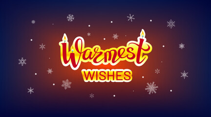 Warmest Wishes. Stylish hand written lettering. Fireplace with candle lights and snowflakes