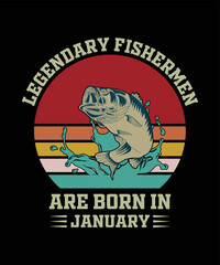 Fishing t-shirt design, Legendary fisherman are born in January.