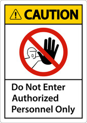 Caution Do Not Enter Authorized Personnel Only Sign