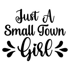 Just A Small Town Girl, Inspirational SVG Bundle, Inspirational T-Shirt Bundle, Inspirational SVG, SVG