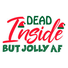 Dead Inside But Jolly Af SVG