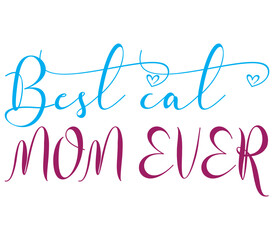 Best cat mom ever,  Mother's day SVG Bundle,  Mother's day T-Shirt Bundle,  Mother's day SVG, SVG