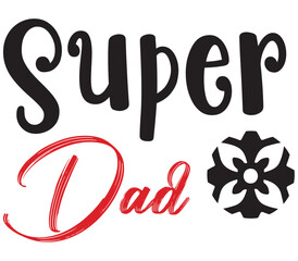 Super Dad,  Father's day SVG Bundle,  Father's day T-Shirt Bundle,  Father's day SVG, SVG
