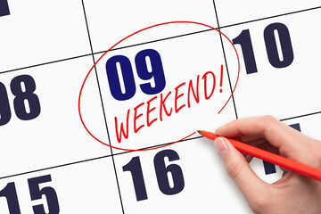 9th day of the month. Hand writing text WEEKEND and circling the calendar date. Business. Day of...