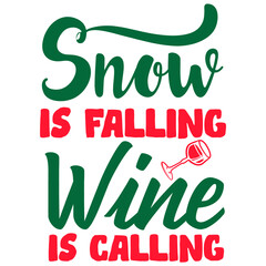 Naklejka premium Snow Is Falling Wine Is Calling SVG
