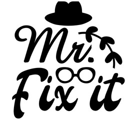 Mr. Fix It, Father's day SVG Design, Father's day Cut File, Father's day SVG, Father's day T-Shirt Design, Father's day Design, Father's day Bundle, Father's day