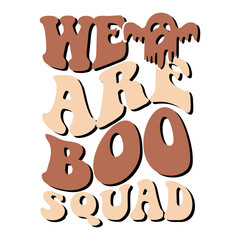 we are boo squad Groovy design