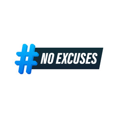 No excuses flat icon for banner design. Vector illustration.