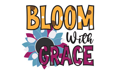 Obraz premium Bloom With Grace Sublimation Design